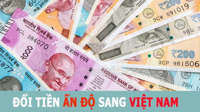 Đổi tiền Ấn Độ ra tiền Việt Nam